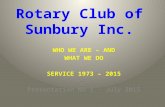 Rotary Club of Sunbury Inc.. Thursday evening, 23 February 1905 in Chicago Thursday evening Paul P. Harris, fresh from a wild five years footloose and.