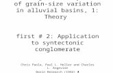 The large-scale dynamics of grain-size variation in alluvial basins, 1: Theory first # 2: Application to syntectonic conglomerate Chris Paola, Paul L.
