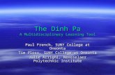 The Dinh Pa A Multidisciplinary Learning Tool Paul French, SUNY College at Oneonta Tim Ploss, SUNY College at Oneonta Julie Arrighi, Rensselaer Polytechnic.