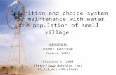 Definition and choice system for maintenance with water the population of small village Submitted by: Pavel Kostyuk Student, WR227 December 6, 2004 (