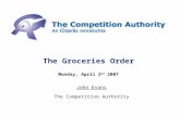 The Groceries Order Monday, April 2 nd 2007 John Evans The Competition Authority.
