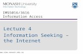 Www.sims.monash.edu.au IMS5016/3616 Information Access Lecture 4 Information Seeking – the Internet.