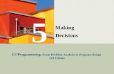 C# Programming: From Problem Analysis to Program Design1 Making Decisions C# Programming: From Problem Analysis to Program Design 3rd Edition 5.