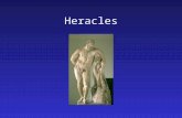 Heracles. Some Key Characters Hera Eileithyia Amphitryon Alcmene Iphicles Megara Iolaus Eurystheus Deianeira Nessos Iole.