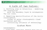 A talk of two halves: 1. Drifting snow in Antarctica : modelling the interaction with the boundary layer & consequences for ice cores. 2. Modelling denitrification.