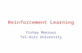 Reinforcement Learning Yishay Mansour Tel-Aviv University.