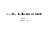 CS 268: Network Security Kevin Lai April 17, 2002.