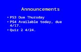 Announcements PS3 Due Thursday PS4 Available today, due 4/17. Quiz 2 4/24.