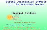 Gabriel Kotliar and Center for Materials Theory $upport : NSF -DMR DOE-Basic Energy Sciences Collaborators: K. Haule and J. Shim Ref: Nature 446, 513,