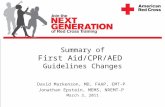 Summary of First Aid/CPR/AED Guidelines Changes David Markenson, MD, FAAP, EMT-P Jonathan Epstein, MEMS, NREMT-P March 3, 2011.