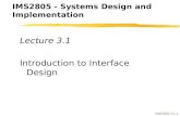 IMS2805 3.1.1 Lecture 3.1 Introduction to Interface Design IMS2805 - Systems Design and Implementation.