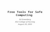 Free Tools for Safe Computing Ed Greenberg ASU College of Nursing August 20, 2003.