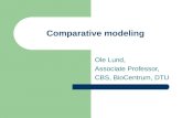 Comparative modeling Ole Lund, Associate Professor, CBS, BioCentrum, DTU.