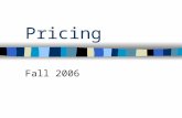 Pricing Fall 2006. A customer might ask, “What does that cost?” To the customer, what are costs?