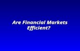 Are Financial Markets Efficient? Overview of Presentation What is meant by “market efficiency?” Why is market efficiency important? Is the stock market.