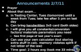 Announcements 2/7/11 Prayer About that exam… a. a.In Testing Center, Tues (tomorrow) until a week from Tues; late fee after 5 pm on last day b. b.Can bring.