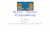 EE122: Socket Programming DK Moon ee122.