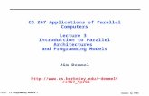 CS267 L3 Programming Models.1 Demmel Sp 1999 CS 267 Applications of Parallel Computers Lecture 3: Introduction to Parallel Architectures and Programming.