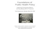 Foundations of Public Health Policy Capturing Processing Metrics and Qualifying MPLP Practices CLIR Symposium, Monday, March 29, 2010 Emily R. Novak Gustainis,