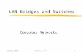 Spring 2000John Kristoff1 LAN Bridges and Switches Computer Networks.