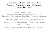 1 Community Expectations for Campus Computer and Network Security BoF Joe St Sauver, Ph.D. joe@uoregon.edu or joe@internet2.edu Internet2 Nationwide Security.