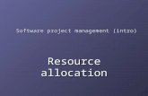 Software project management (intro) Resource allocation.