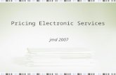 Pricing Electronic Services jmd 2007. 2 E: Definitions electronic commerce (EC) The process of buying, selling, or exchanging products, services, or information.