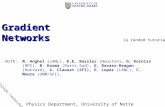 Gradient Networks Physics Department, University of Notre Dame With:M. Anghel (LANL), K.E. Bassler (Houston), G. Korniss (RPI), B. Kozma (Paris-Sud), E.
