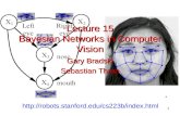 1 Lecture 15 Bayesian Networks in Computer Vision Gary Bradski Sebastian Thrun  *