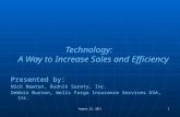 August 23, 2011 1 Technology: A Way to Increase Sales and Efficiency Presented by: Nick Newton, Rudnik Surety, Inc. Debbie Burton, Wells Fargo Insurance.