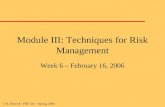 J. K. Dietrich - FBE 532 – Spring, 2006 Module III: Techniques for Risk Management Week 6 – February 16, 2006.