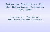 Intro to Statistics for the Behavioral Sciences PSYC 1900 Lecture 4: The Normal Distribution and Z-Scores.