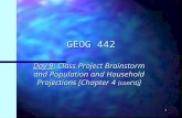 1 GEOG 442 Day 9: Class Project Brainstorm and Population and Household Projections [Chapter 4 (cont’d) ]