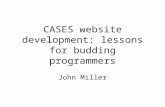 CASES website development: lessons for budding programmers John Miller.