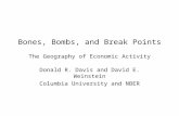 Bones, Bombs, and Break Points The Geography of Economic Activity Donald R. Davis and David E. Weinstein Columbia University and NBER.
