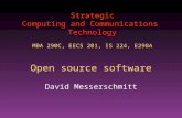 Strategic Computing and Communications Technology MBA 290C, EECS 201, IS 224, E298A Open source software David Messerschmitt.