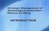 Strategic Management of Technological Innovation – Melissa Schilling INTRODUCTION.