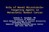 Role of Novel Microtubule-Targeting Agents in Metastatic Breast Cancer Andrew D. Seidman, MD Professor of Medicine Weill Medical College of Cornell University.