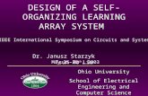 DESIGN OF A SELF- ORGANIZING LEARNING ARRAY SYSTEM Dr. Janusz Starzyk Tsun-Ho Liu Ohio University School of Electrical Engineering and Computer Science.