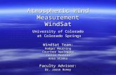 Atmospheric Wind Measurement WindSat University of Colorado at Colorado Springs at Colorado Springs WindSat Team: Rodger Mourning Courtnee Applegate Justin.