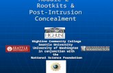 Module 2 Rootkits & Post-Intrusion Concealment Highline Community College Seattle University University of Washington in conjunction with the National.