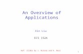 1 An Overview of Applications Xin Liu ECS 152A Ref: slides by J. Kurose and K. Ross.