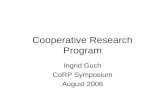 Cooperative Research Program Ingrid Guch CoRP Symposium August 2006.