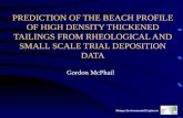 Metago Environmental Engineers PREDICTION OF THE BEACH PROFILE OF HIGH DENSITY THICKENED TAILINGS FROM RHEOLOGICAL AND SMALL SCALE TRIAL DEPOSITION DATA.