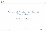 Chair of Software Engineering ATOT - Lecture 7, 23 April 2003 1 Advanced Topics in Object Technology Bertrand Meyer.