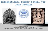 International Summer School for Jain Studies 1 Sponsored by MAHAVIR VISION, INC. (USA) & INTERNATIONAL SCHOOL FOR JAIN STUDIES (ISJS), India.