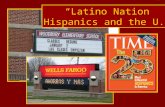 “Latino Nation” Hispanics and the U.S.. “Latino Nation” Intro Quiz How many MLK Day presentations deal with Hispanics and/or Latinos? What was Iowa’s.