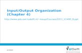 In1705/07 1 Input/Output Organization (Chapter 4) iosup/Courses/2011_ti1400_8.ppt.