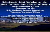 U.S.-Russia Joint Workshop on the Plate Tectonic Evolution of NE Russia Stanford University Dec. 9-12, 2004 Sponsored by the U.S. National Science Foundation.