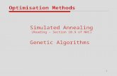 1 Simulated Annealing (Reading – Section 10.9 of NRC) Genetic Algorithms Optimisation Methods.